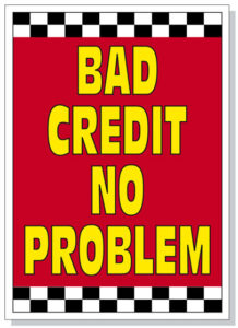 Bad Credit No Problem Hood Sign