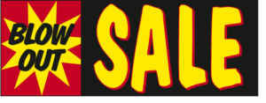 Blow Out Sale Giant Cloth Banner