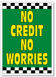 No Credit No Worries Hood Sign