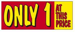 Only 1 At This Price Windshield Banner